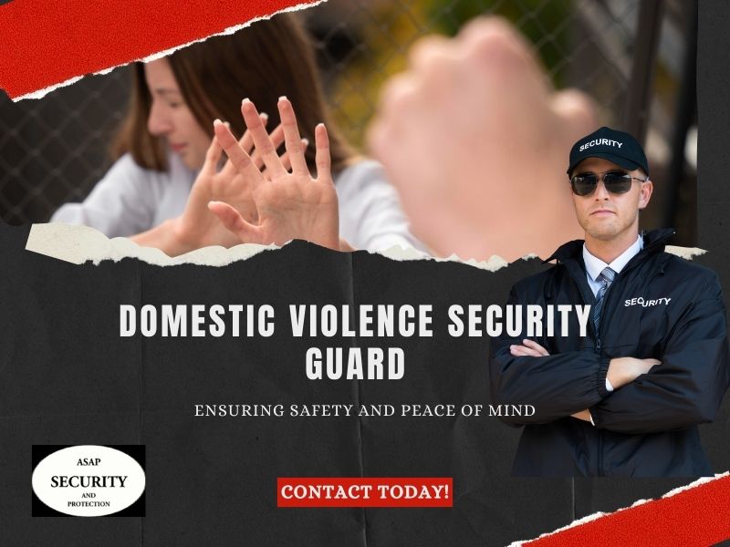 Domestic Violence Security Guard Services: Providing Critical Protection for Victims