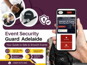 Event Security Guard Adelaide: Your Guide to Safe & Smooth Events