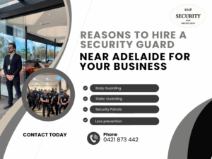 Top Reasons to Hire a Security Guard Near Adelaide for Your Business
